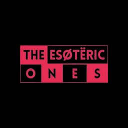 The ESOTERIC Ones